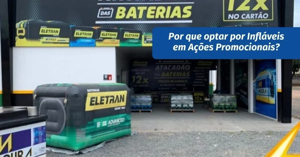 Por que optar por infláveis em ações promocionais?